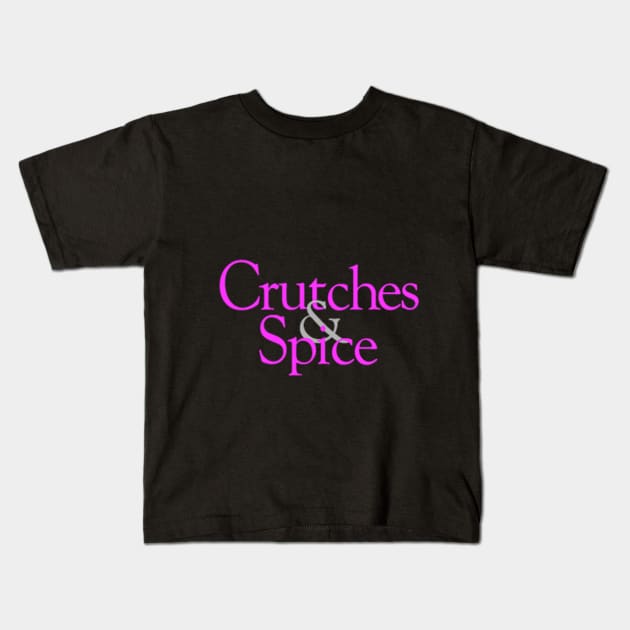 Crutches And Spice - Without Crutches Kids T-Shirt by Imani